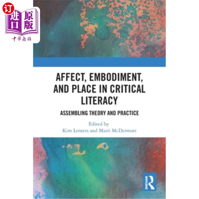 海外直订Affect, Embodiment, and Place in Critical Literacy: Assembling Theory and Practi 批判素养中的影响、体现与位