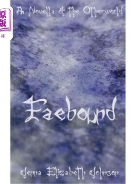 海外直订Faebound: A Novella of the Otherworld 法博德：另一个世界的中篇小说