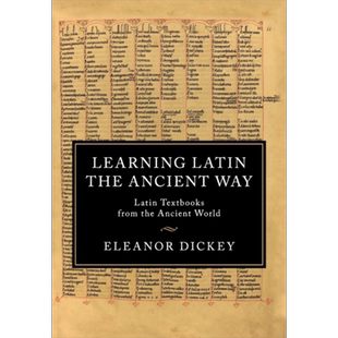 以古老的方式学习拉丁 古代拉丁教材 Learning Latin the Ancient Way Eleanor Dickey 英文原版 拉英双语版【中商原版】