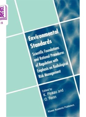 海外直订Environmental Standards: Scientific Foundations and Rational Procedures of Regul 环境标准：以辐射风险管理为