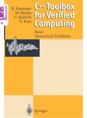 海外直订C++ Toolbox for Verified Computing I: Basic Numerical Problems Theory, Algorithm 用于验证计算的C++工具箱：