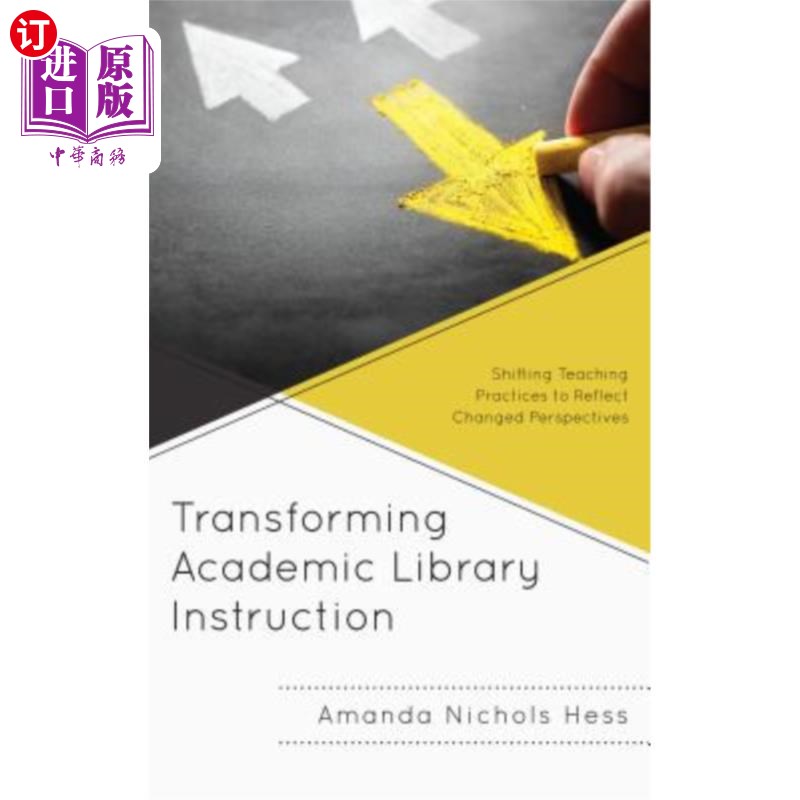 海外直订Transforming Academic Library Instruction: Shifting Teaching Practices to Reflec 转变高校图书馆教学