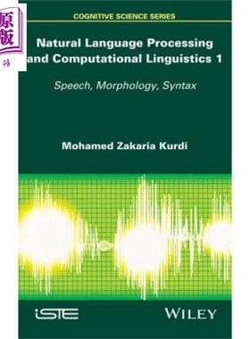 现货 Natural Language Processing And Computational Linguistics 1 Mohamed Zakaria Kurdi 英文原版【中商原版】wiley
