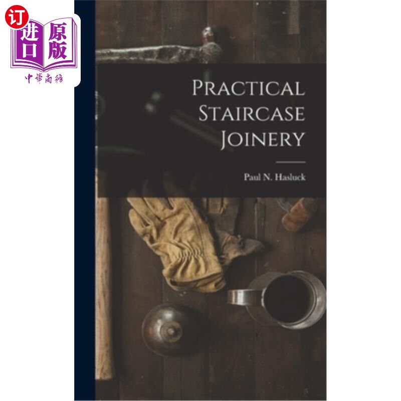 海外直订Practical Staircase Joinery 实用的楼梯细木工