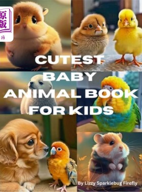 海外直订Cutest Baby Animal Book for Kids: Animal Book with Facts and Myths: Fun Fact Boo 最可爱的婴儿动物书的孩子: