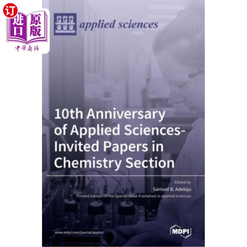 海外直订10th Anniversary of Applied Sciences-Invited Papers in Chemistry Section 应用科学-化学组邀请论文十周年