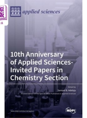 海外直订10th Anniversary of Applied Sciences-Invited Papers in Chemistry Section 应用科学-化学组邀请论文十周年