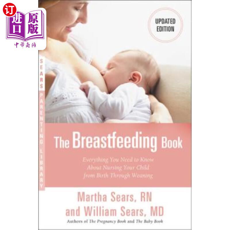 海外直订The Breastfeeding Book: Everything You Need to Know about Nursing Your Child fro 母乳喂养书：从孩子出生到断
