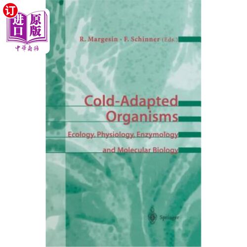 海外直订Cold-Adapted Organisms: Ecology, Physiology, Enzymology and Molecular Biology 冷适应生物：生态学、生理学、