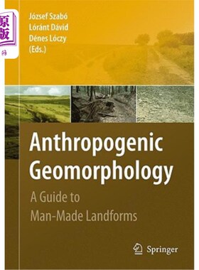 海外直订Anthropogenic Geomorphology: A Guide to Man-Made Landforms 《人为地貌学:人造地貌指南》