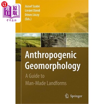 海外直订Anthropogenic Geomorphology: A Guide to Man-Made Landforms 《人为地貌学:人造地貌指南》