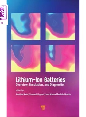 海外直订Lithium-Ion Batteries: Overview, Simulation, and Diagnostics 锂离子电池:概述，模拟和诊断