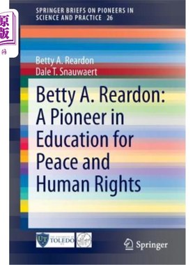 海外直订Betty A. Reardon: A Pioneer in Education for Peace and Human Rights 贝蒂·A·里尔登：和平与人权教育的先驱