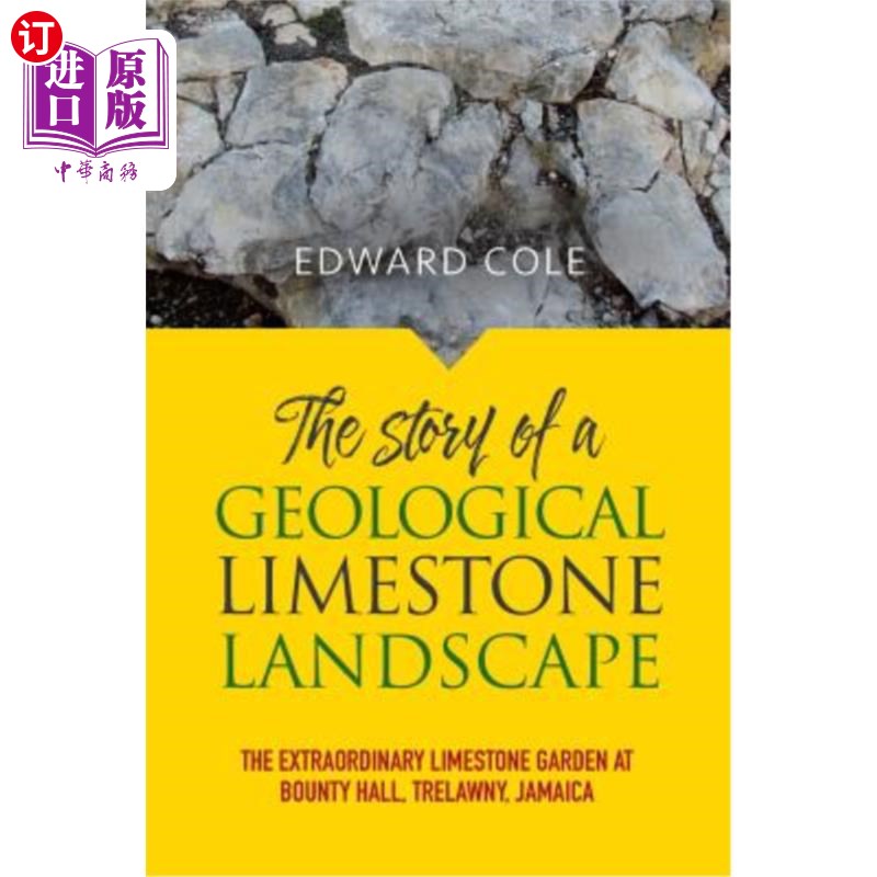 海外直订The Story of a Geological Limestone Landscape: The extraordinary limestone garde 地质石灰岩景观的故事：牙买