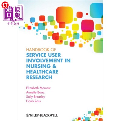 海外直订医药图书Handbook of Service User Involvement in Nursing and Healthcare Research 护理与保健研究服务使用者参
