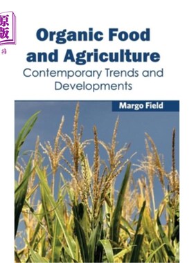 海外直订Organic Food and Agriculture: Contemporary Trends and Developments 有机食品与农业:当代趋势与发展