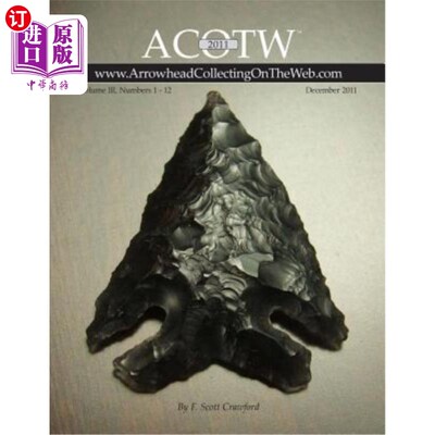 海外直订2011 ACOTW Annual Edition Arrowhead Collecting On The Web Volume III 2011年ACOTW年度版箭头收集在网上卷三