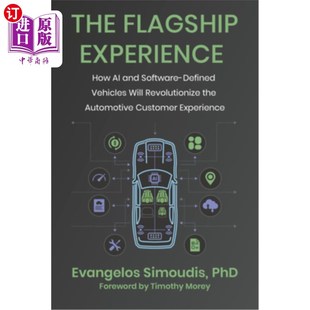海外直订The Flagship Experience: How AI and Software-Defined Vehicles Will Revolutionize 旗舰体验：人工智能和软件定