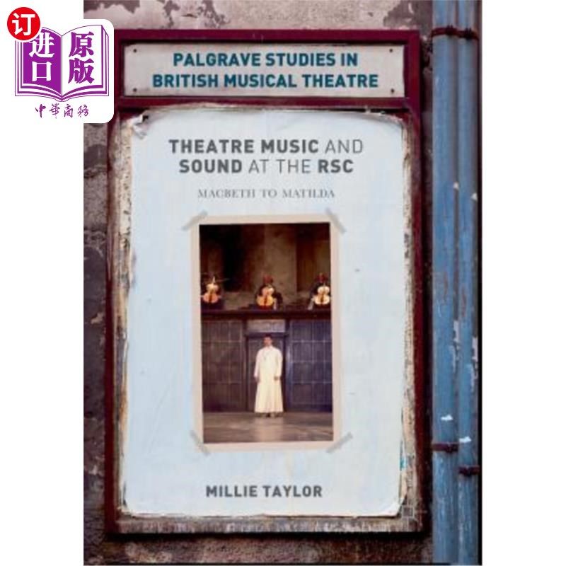 海外直订Theatre Music and Sound at the Rsc: Macbeth to Matilda 皇家莎士比亚剧院的音乐和声音：麦克白到玛蒂尔达