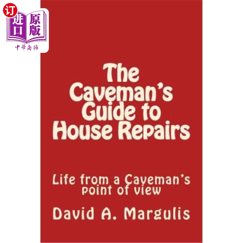 海外直订The Caveman's Guide to House Repairs: Life from a Caveman's point of view 穴居人房屋修缮指南：穴居人的生命