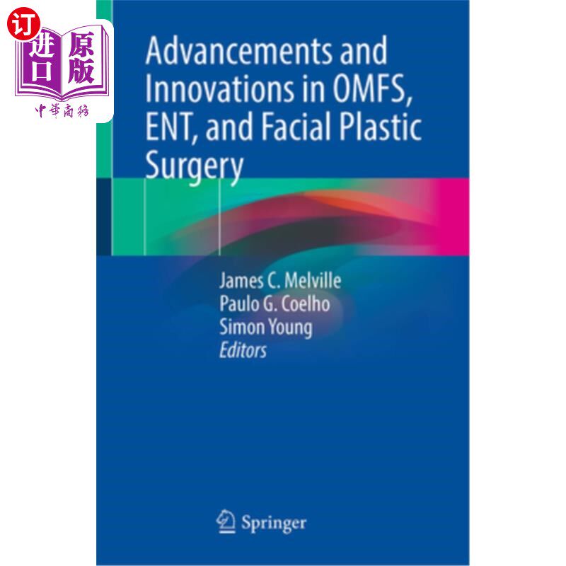 海外直订医药图书Advancements and Innovations in Omfs, Ent, and Facial Plastic Surgery Omfs、耳鼻喉科和面部整形外科