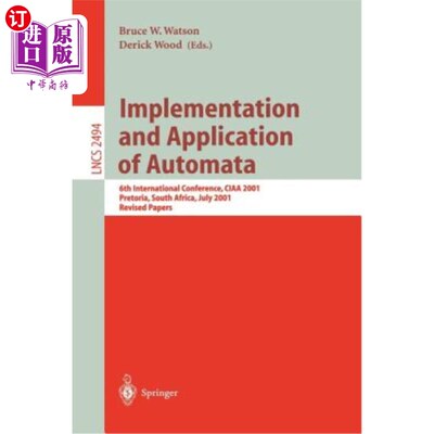 海外直订Implementation and Application of Automata: 6th International Conference, Ciaa 2 自动机的实现与应用:第六届