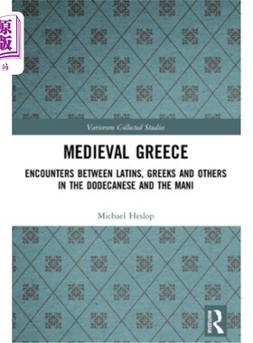 海外直订Medieval Greece: Encounters Between Latins, Greeks and Others in the Dodecanese  中世纪希腊:拉丁人、希腊人