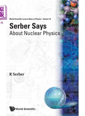 海外直订Serber Says: About Nuclear Physics 塞伯说：关于核物理