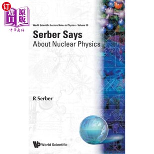 海外直订Serber Says: About Nuclear Physics 塞伯说：关于核物理