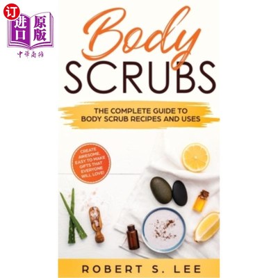 海外直订医药图书Body Scrubs: The Complete Guide to Body Scrub Recipes and Uses 身体磨砂膏:身体磨砂膏配方和使用的完