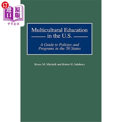 海外直订Multicultural Education in the U.S.: A Guide to Policies and Programs in the 50  美国的多元文化教育:50个州