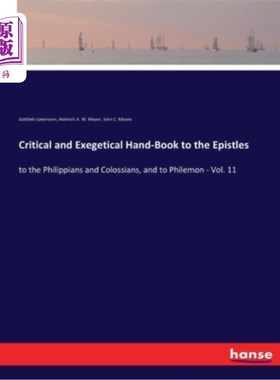 海外直订Critical and Exegetical Hand-Book to the Epistles: to the Philippians and Coloss 批评和训诂手册的书信:腓立