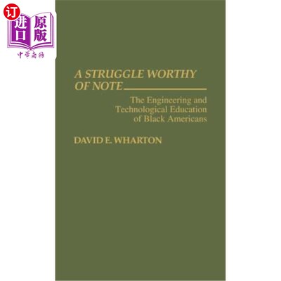 海外直订A Struggle Worthy of Note: The Engineering and Technological Education of Black  值得注意的斗争：美国黑人的
