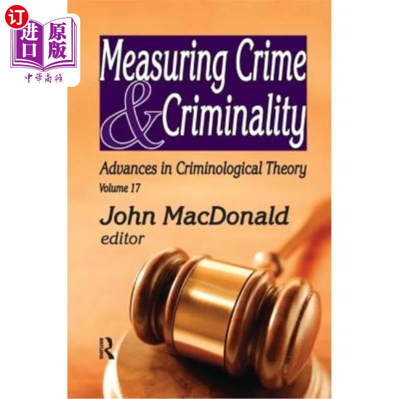 海外直订Measuring Crime and Criminality: Advances in Criminological Theory 衡量犯罪与犯罪行为:犯罪学理论进展