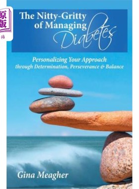 The Nitty-Gritty of Managing Diabetes: Personalizing Your Approach Through Deter 糖尿病管理的本质：通过决心【中商原版】