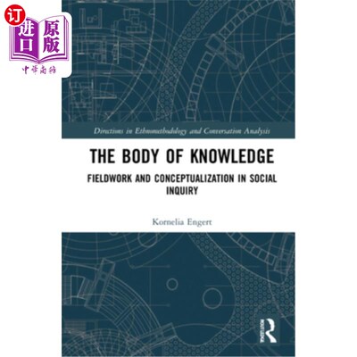 海外直订The Body of Knowledge: Fieldwork and Conceptualization in Social Inquiry 知识体系:社会调查中的田野调查和概