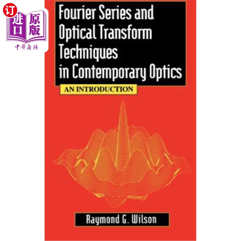 海外直订Fourier Series and Optical Transform Techniques in Contemporary Optics: An Intro 现代光学中的傅里叶级数和光