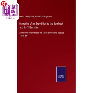 海外直订Narrative of an Expedition to the Zambesi and Its Tributaries: And of the Discov 《远征赞比西河及其支流的故