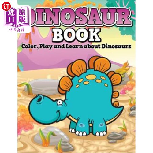 海外直订Dinosaur Book: Color, Play and Learn about Dinosaurs 恐龙书：色彩、游戏和了解恐龙