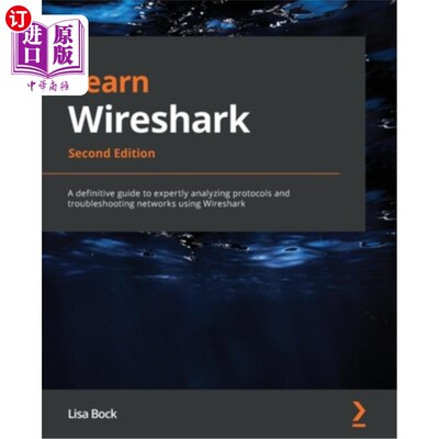 海外直订Learn Wireshark - Second Edition: A definitive guide to expertly analyzing proto 学习Wireshar