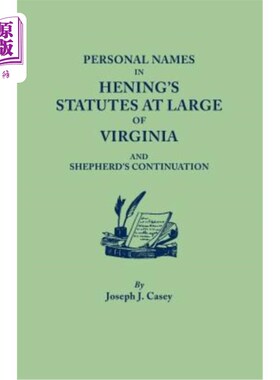 海外直订Personal Names in Hening's Statutes at Large of Virginia and Shepherd's Continua 海宁《弗吉尼亚自由法》和谢