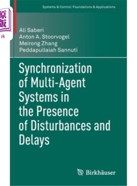 海外直订Synchronization of Multi-Agent Systems in the Presence of Disturbances and Delay 存在干扰和延迟的多智能体系