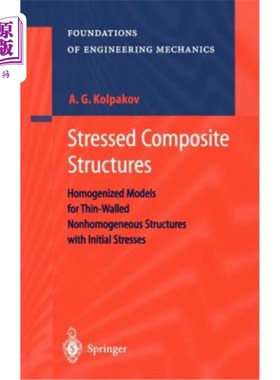 海外直订Stressed Composite Structures: Homogenized Models for Thin-Walled Nonhomogeneous 应力复合材料结构:具有初始