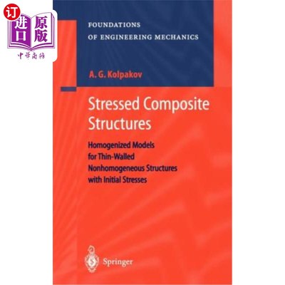 海外直订Stressed Composite Structures: Homogenized Models for Thin-Walled Nonhomogeneous 应力复合材料结构:具有初始
