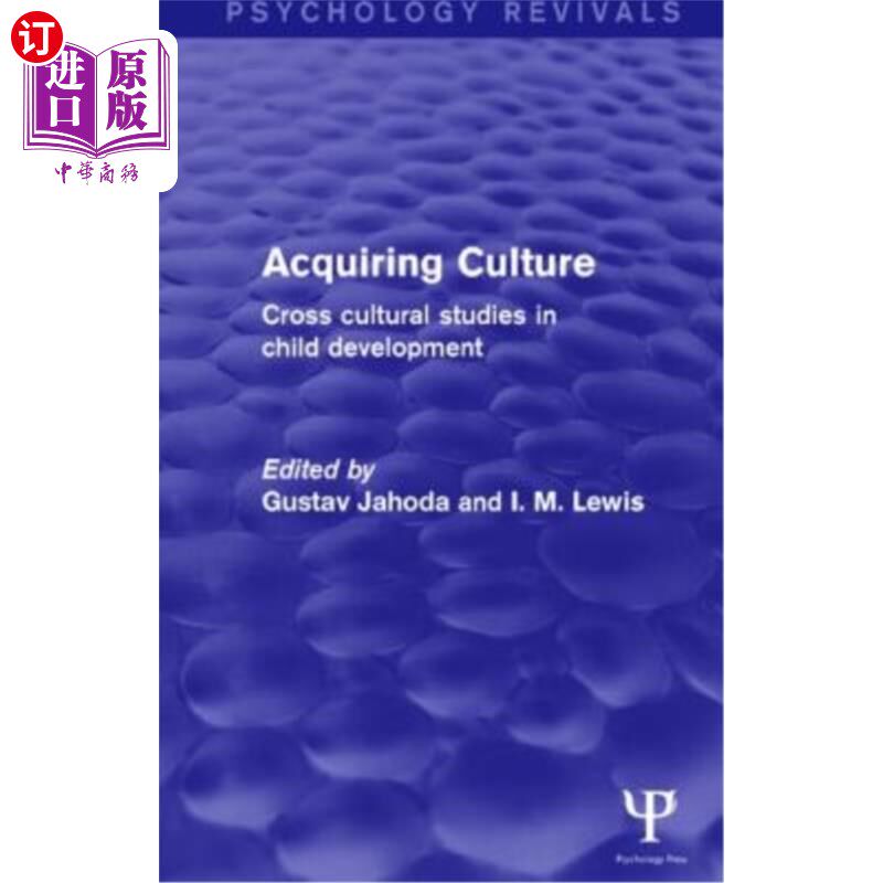 海外直订Acquiring Culture (Psychology Revivals): Cross Cultural Studies in Child Develop 获得文化:儿童发展中的跨文