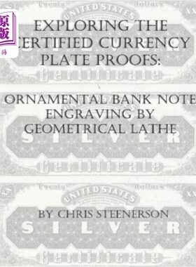 海外直订Exploring the Certified Currency Plate Proofs: Ornamental Engraving by Geometric 探索认证货币版样张:几何车