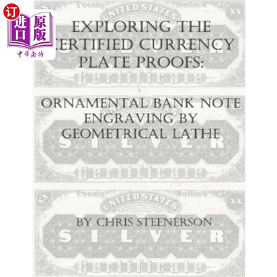 海外直订Exploring the Certified Currency Plate Proofs: Ornamental Engraving by Geometric 探索认证货币版样张:几何车