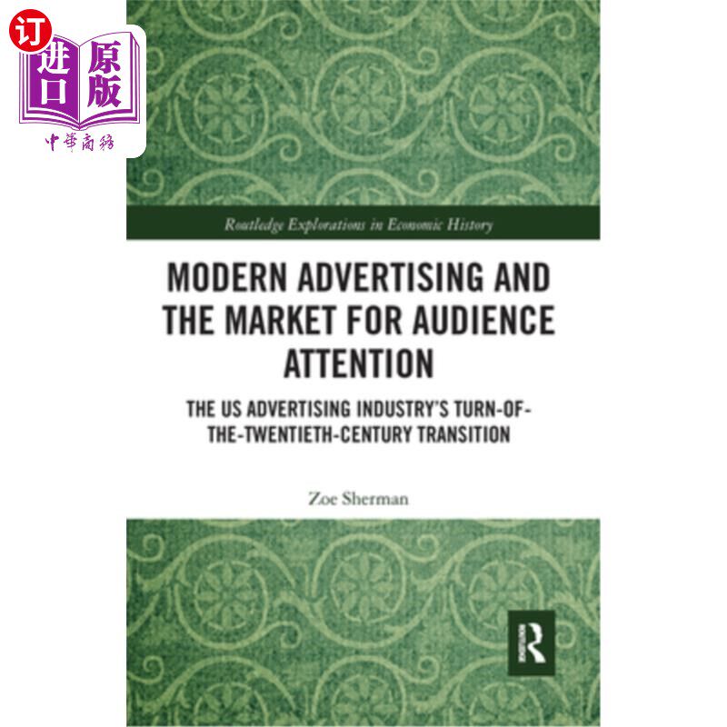 海外直订Modern Advertising and the Market for Audience Attention: The Us Advertising Ind 现代广告与受众注意力市场: