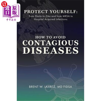 海外直订医药图书Protect Yourself: From Ebola to Zika and From MRSA to Hospital Acquired Infectio 保护自己：从埃博拉
