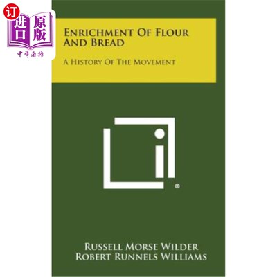 海外直订Enrichment of Flour and Bread: A History of the Movement 面粉和面包的浓缩：运动史